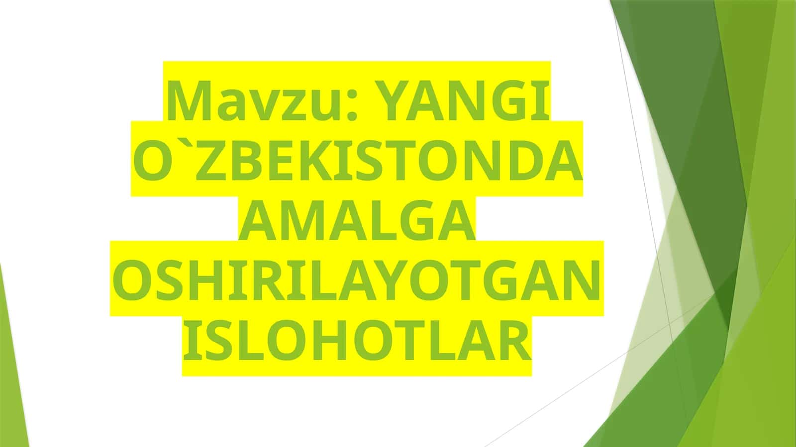 YANGI O`ZBEKISTONDA AMALGA OSHIRILAYOTGAN ISLOHOTLAR 1