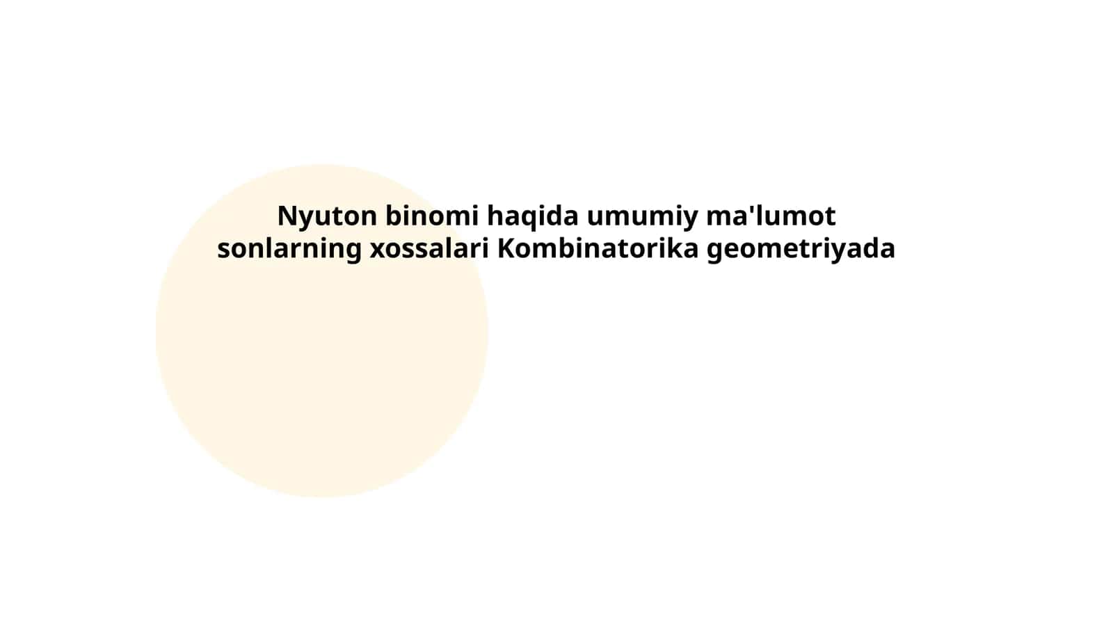 Nyuton binomi haqida umumiy ma'lumot sonlarning xossalari Kombinatorika geometriyada 1