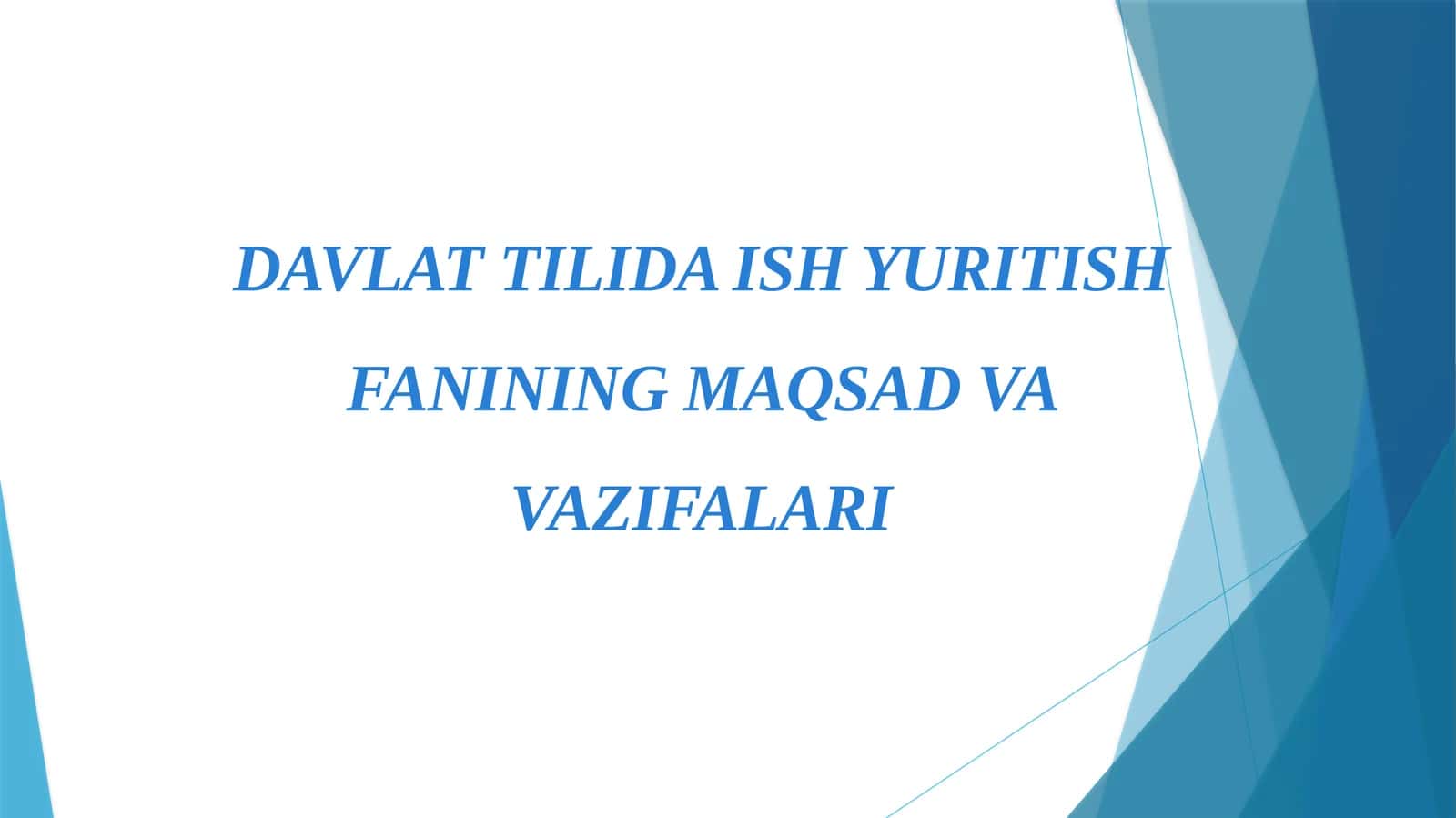 DAVLAT TILIDA ISH YURITISH FANINING MAQSAD VA VAZIFALARI 1
