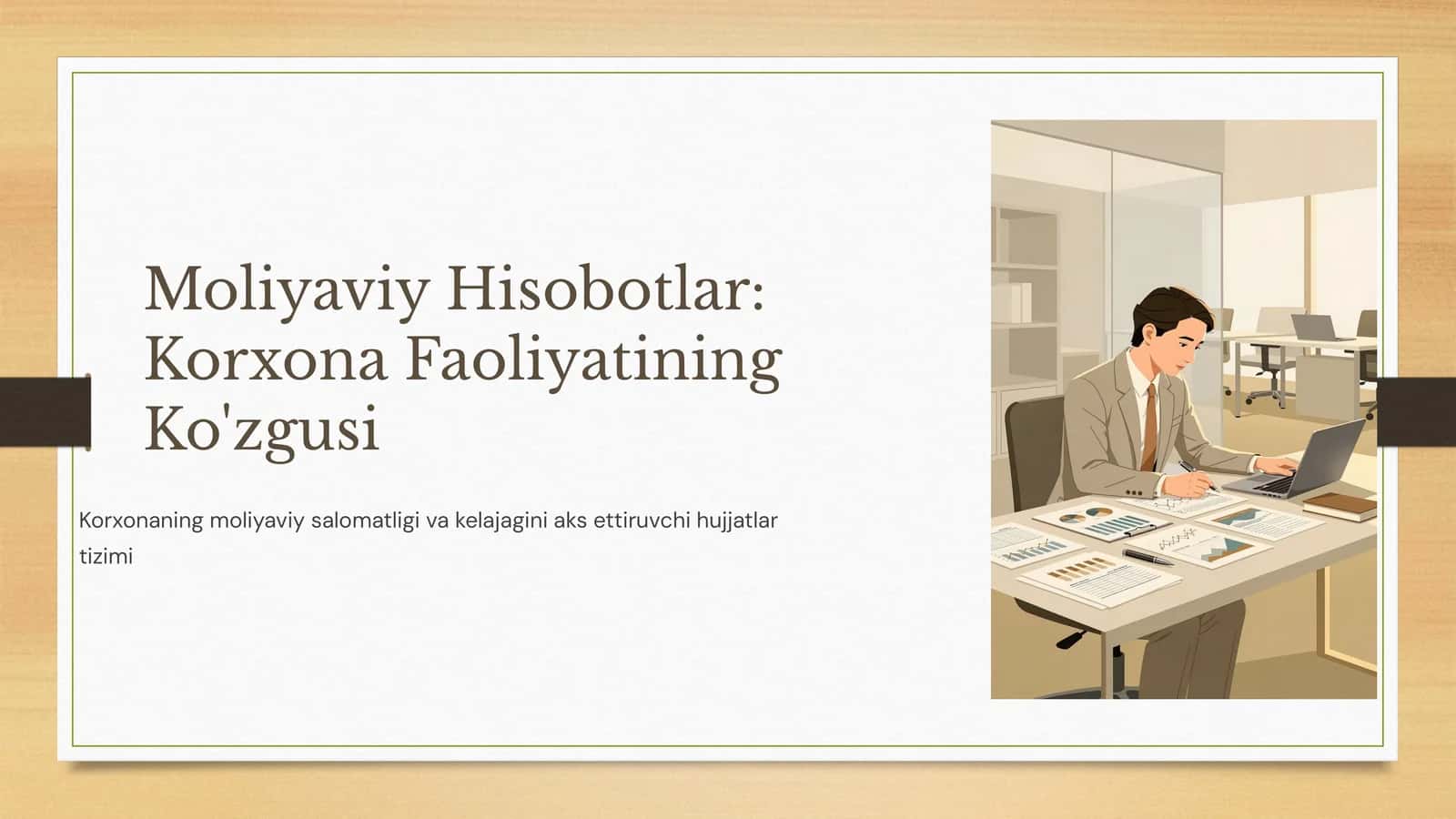 Moliyaviy Hisobotlar: Korxona Faoliyatining Ko'zgusi 1