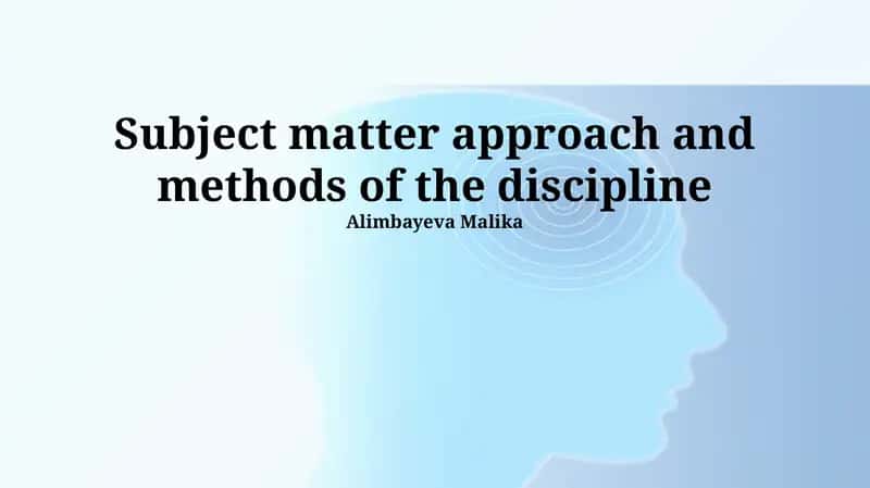 Subject matter approach and methods of the discipline 1