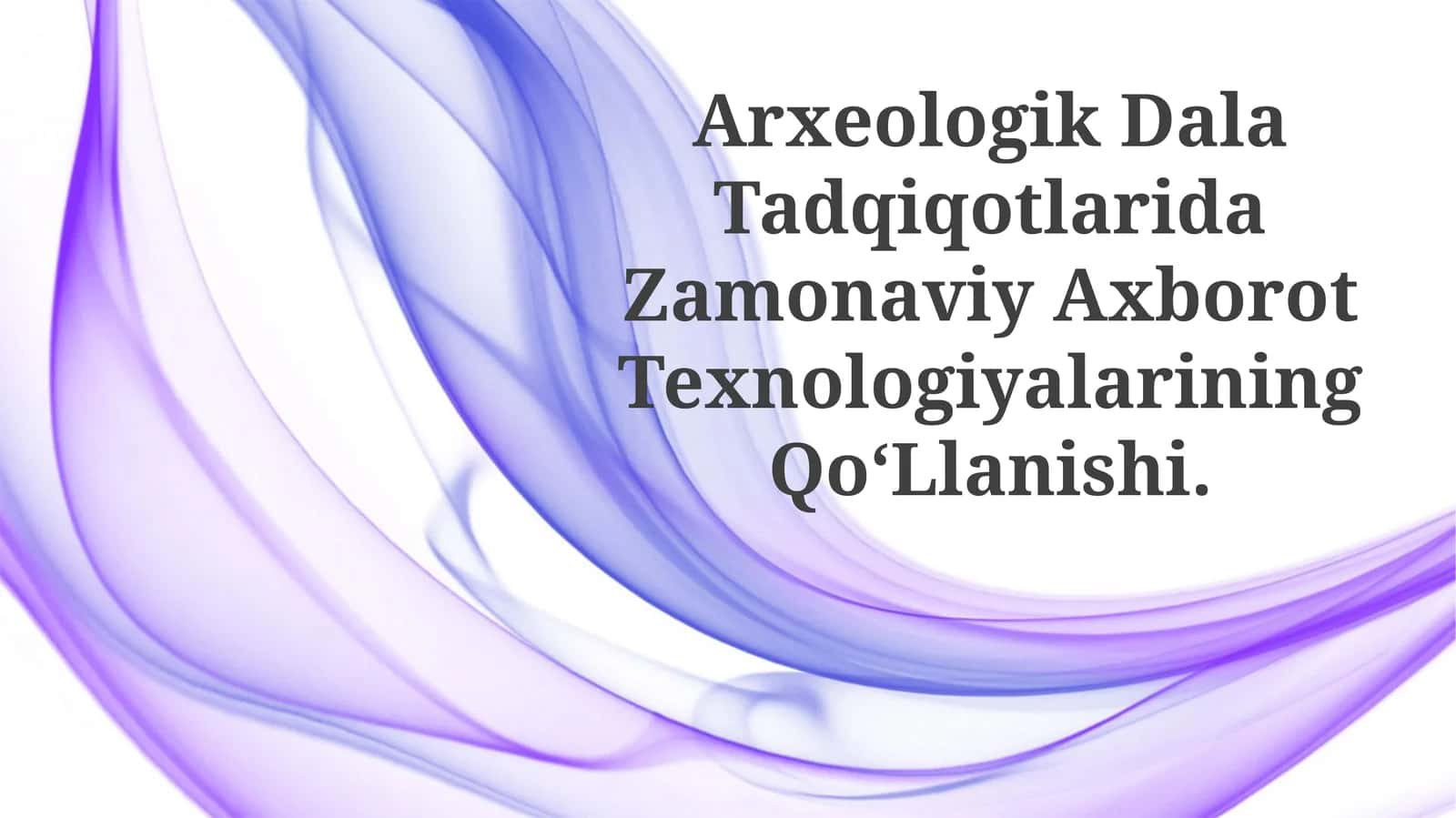 ArxeologikDalaTadqiqotlaridaZamonaviyAxborotTexnologiyalariningQo‘Llanishi 1