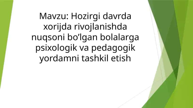 Hozirgi davrda xorijda rivojlanishdan uqsonib o'lgan bolalar psixologik va pedagogik yordamni ta'sir etish 1