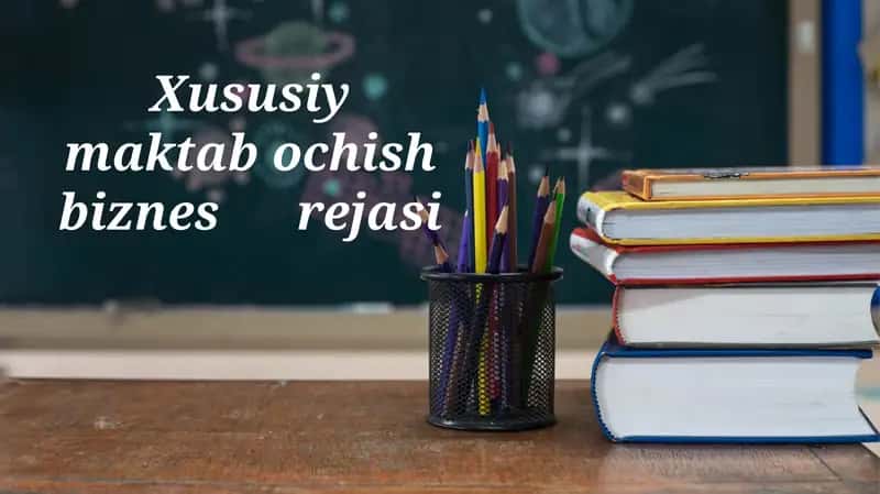 Xususiymaktab o'chish biznes rejasi 1
