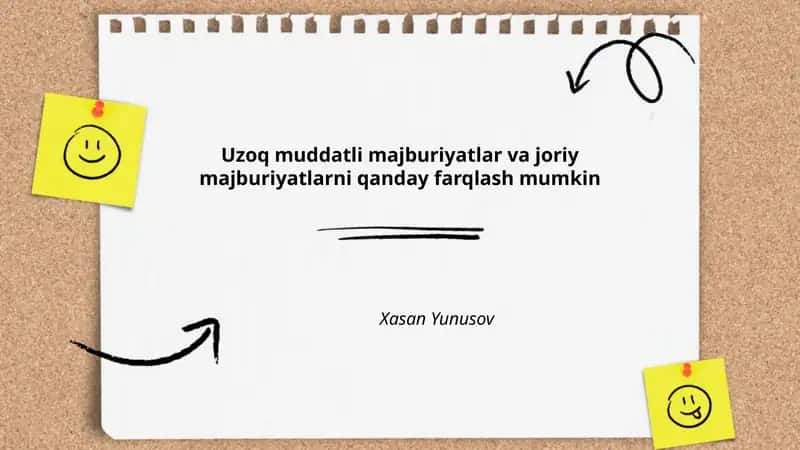 Uzoq muddatli majburiyatlar va joriy majburiyatlarni qanday farqlash mumkin 1
