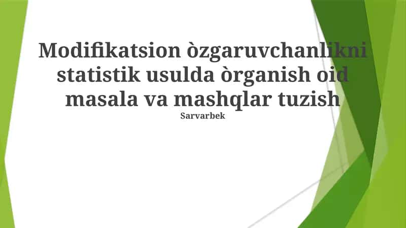 Modifikatsion òzgaruvchanlikni statistik usulda òrganish oid masala va mashqlar tuzish 1