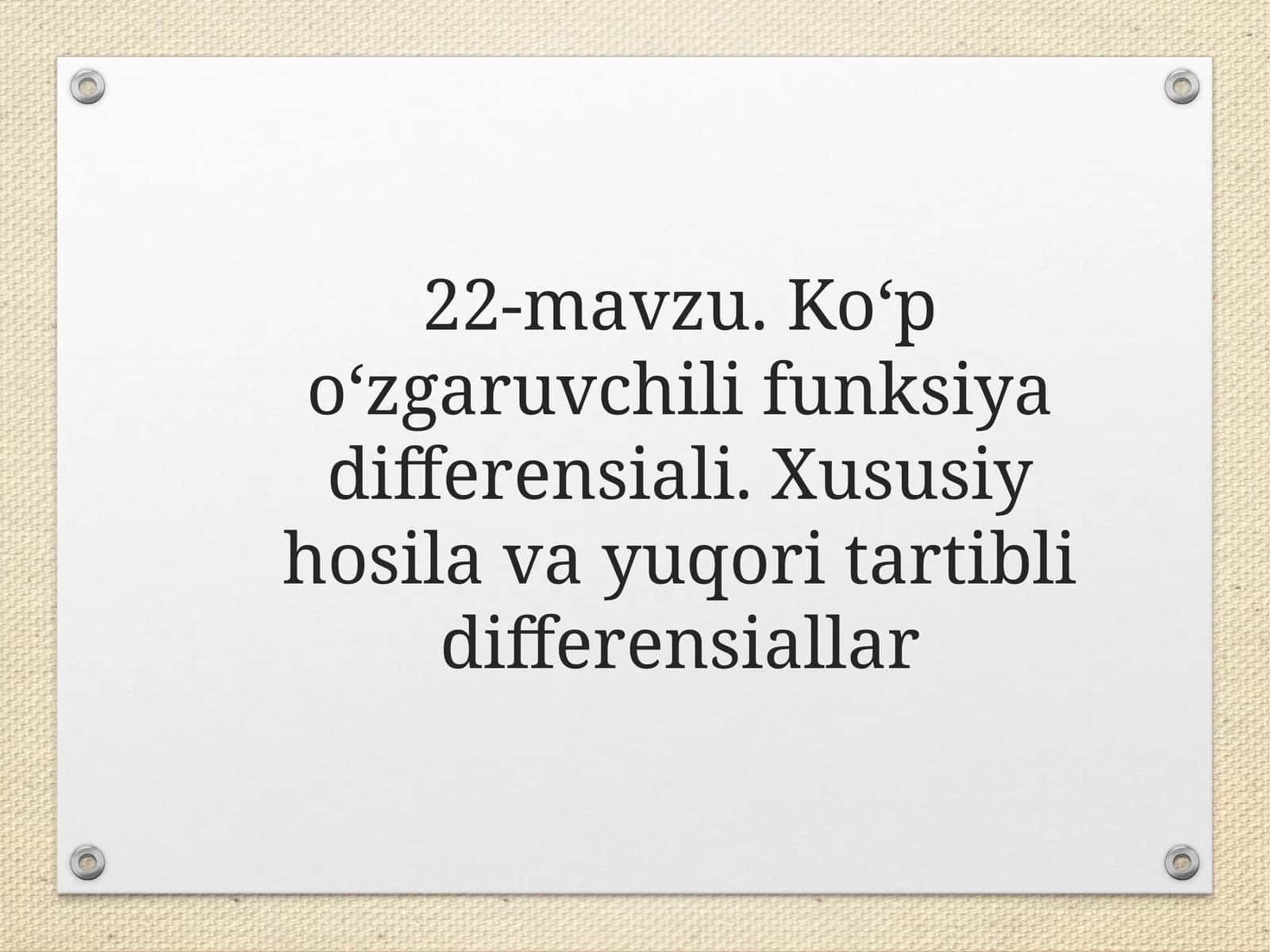 Ko‘p о‘zgaruvchili funksiya differensiali. Xususiy hosila va yuqori tartibli differensiallar 1