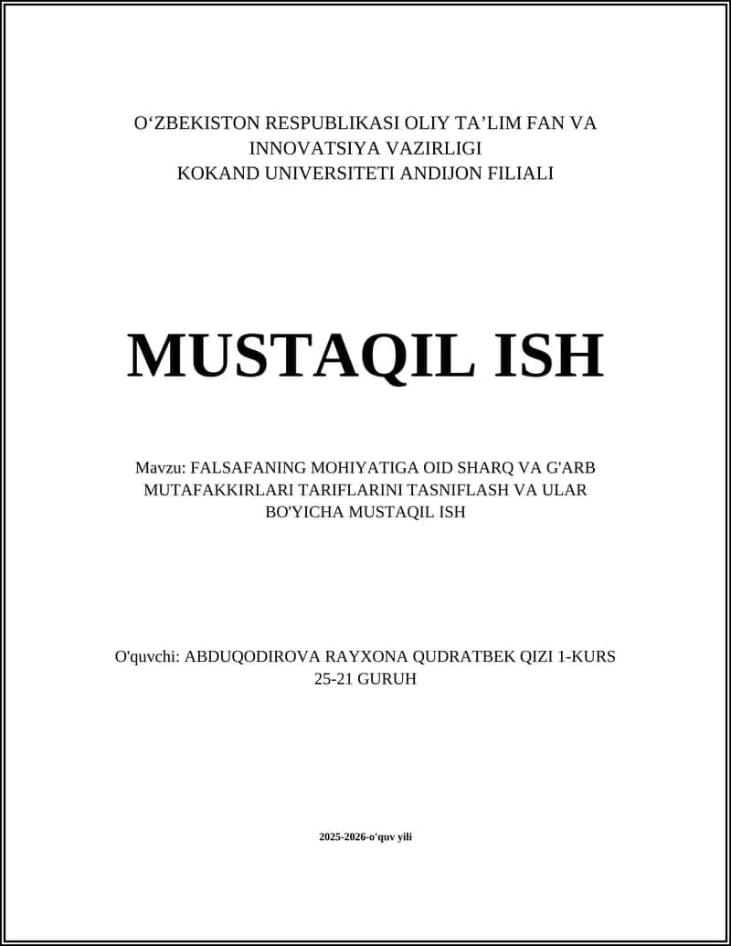FALSAFANING MOHIYATIGA OID SHARQ VA G'ARB MUTAFAKKIRLARI TARIFLARINI TASNIFLASH VA ULAR BO'YICHA MUSTAQIL ISH 1
