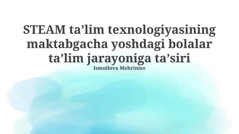STEAM taʼlim texnologiyasining maktabgacha yoshdagi bolalar taʼlim jarayoniga taʼsiri 1