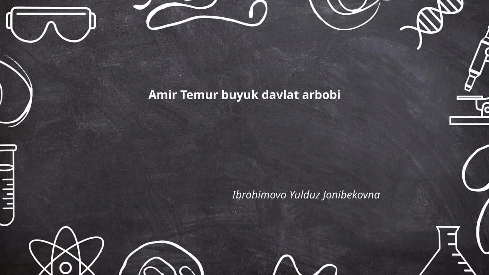 Amir Temur buyuk davlat arbobi 1