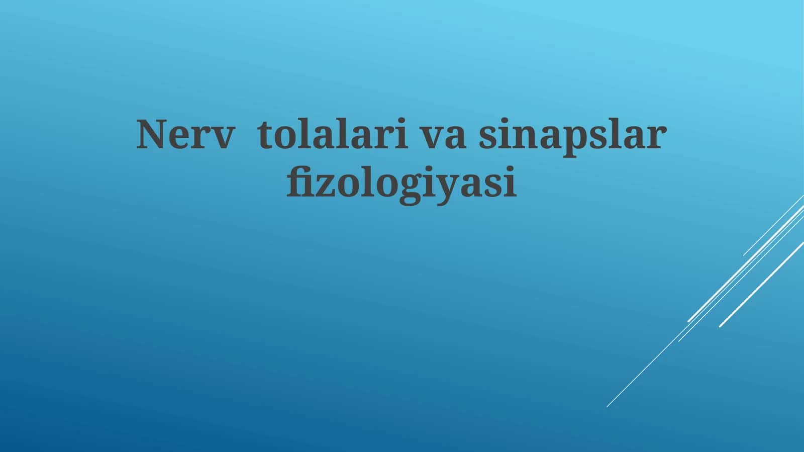 Nerv tolalari va sinapslar fiziologiyasi 1