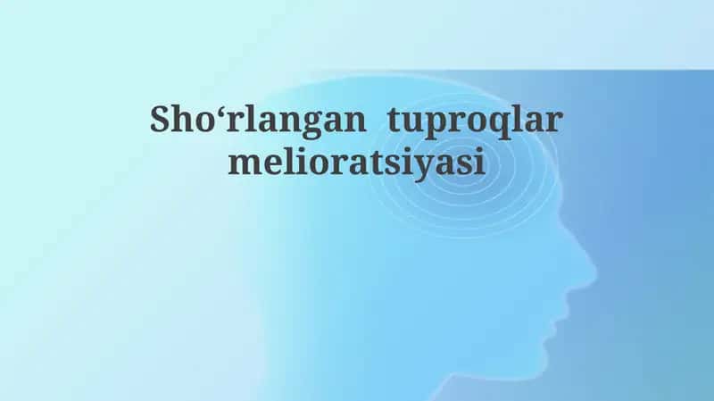 Shoʻrlanish tuproqlar melioratsiyasi 1