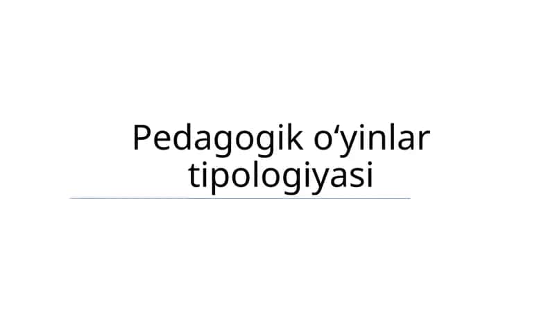 Pedagogik oʻyinlar tipologiyasi 1