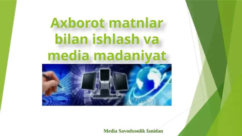 Taqdimot  Mavzu: Axborot matnlar bilan ishlash va media madaniyat 1