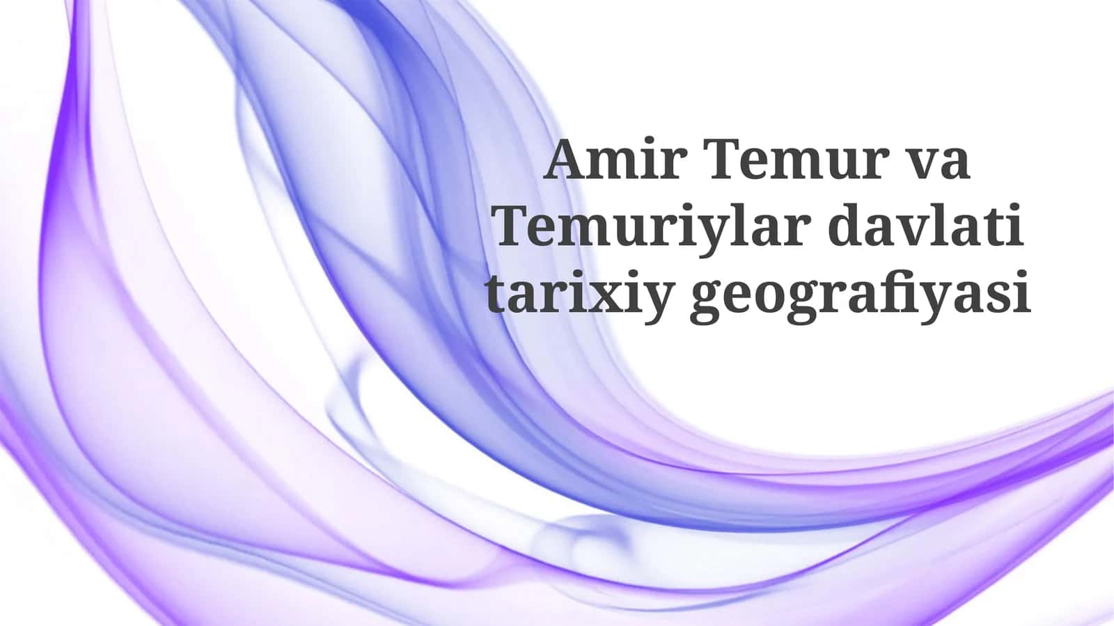 Amir Temur va Temuriylar davlati tarixiy geografiyasi 1