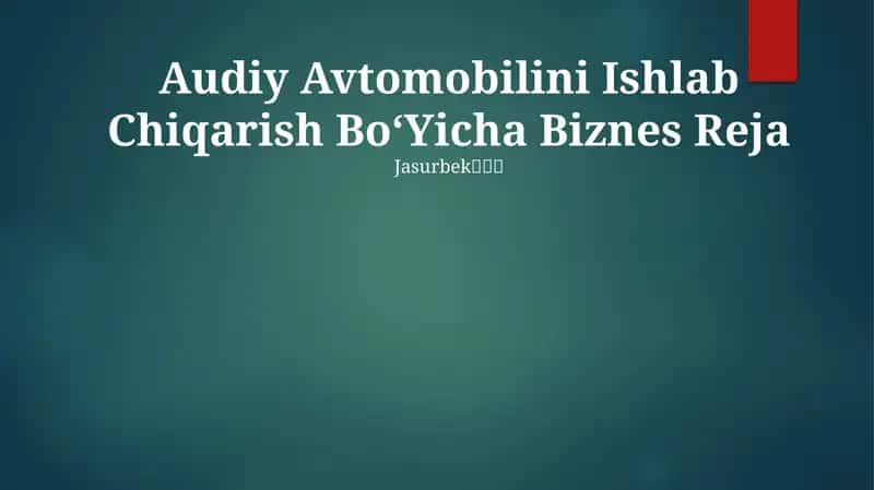 Audiy Avtomobilini Ishlab Chiqarish BoʻYicha Biznes Reja 1