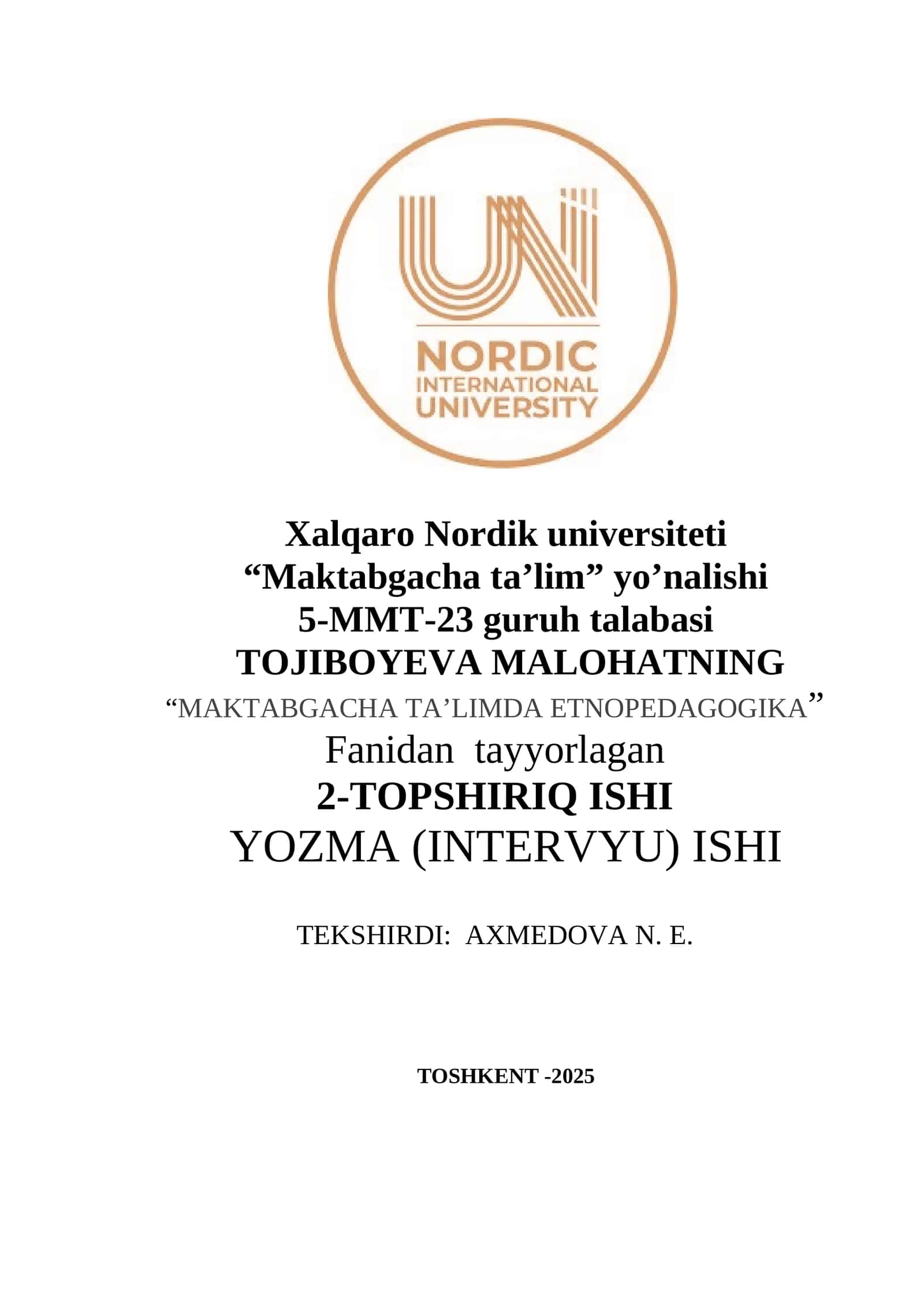 TOJIBOYEVA MALOHATNING “MAKTABGACHA TA’LIMDA ETNOPEDAGOGIKA” Fanidan tayyorlagan 2-TOPSHIRIQ ISHI YOZMA (INTERVYU) ISHI 1