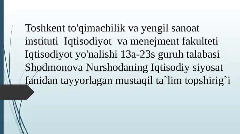 Iqtisodiy siyosat fanidan tayyorlagan mustaqil ta`lim topshirig`i 1