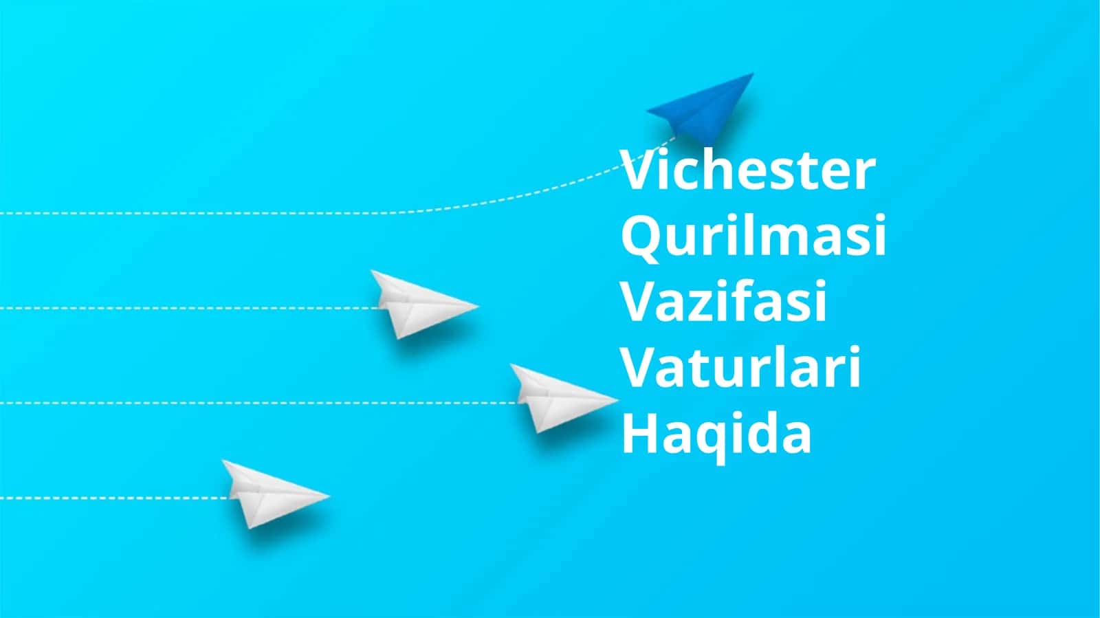 Vichester Qurilmasi Vazifasi Vaturlari Haqida 1