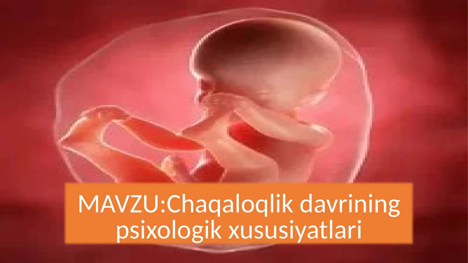 Chaqaloqlik davrining psixologik xususiyatlari 1
