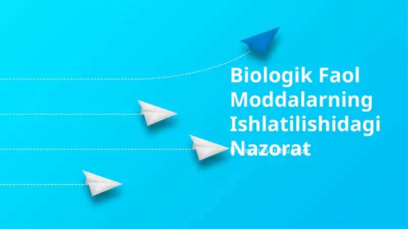 Biologik Faol Moddalarning Ishlatilishidagi Nazorat 1
