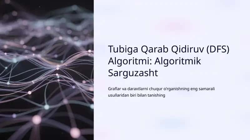 Tubiga Qarab Qidiruv (DFS) Algoritmi: Algoritmik Sarguzasht 1