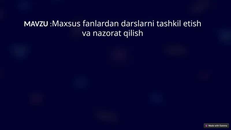 Maxsus fanlardan darslarni tashkil etish va nazorat qilish 1