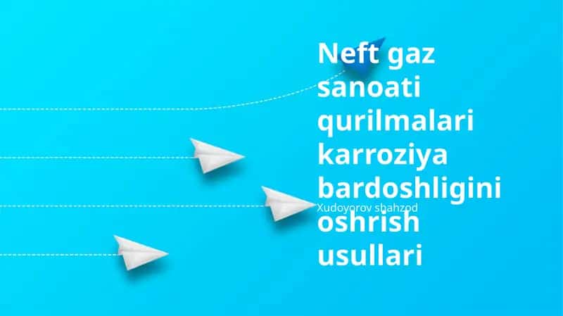 Neft gaz sanoati qurilmalari karroziya bardoshligini oshrish usullari 1