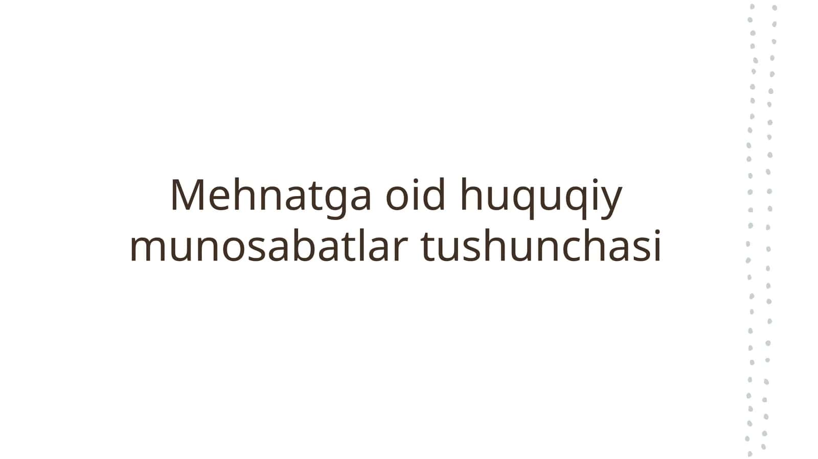 Mehnatga oid huquqiy munosabatlar tushunchasi 1
