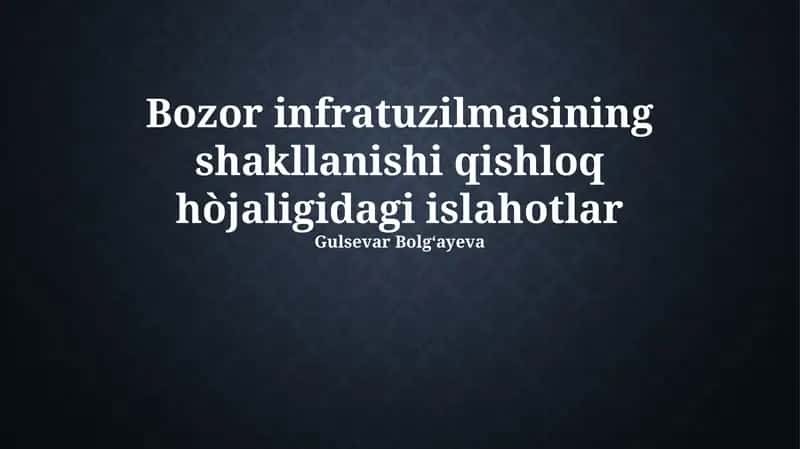 Bozor infratuzilmasining shakllanishi qishloq hòjaligidagi islahotlar 1