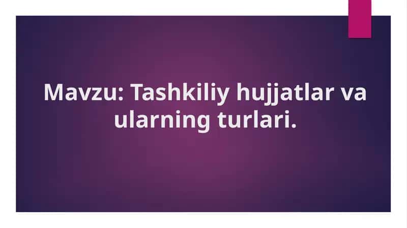 Tashkiliy hujjatlar va ularning turlari 1