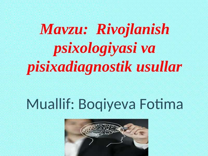 Rivojlanish psixologiyasi va pisixadiagnostik usullar 1