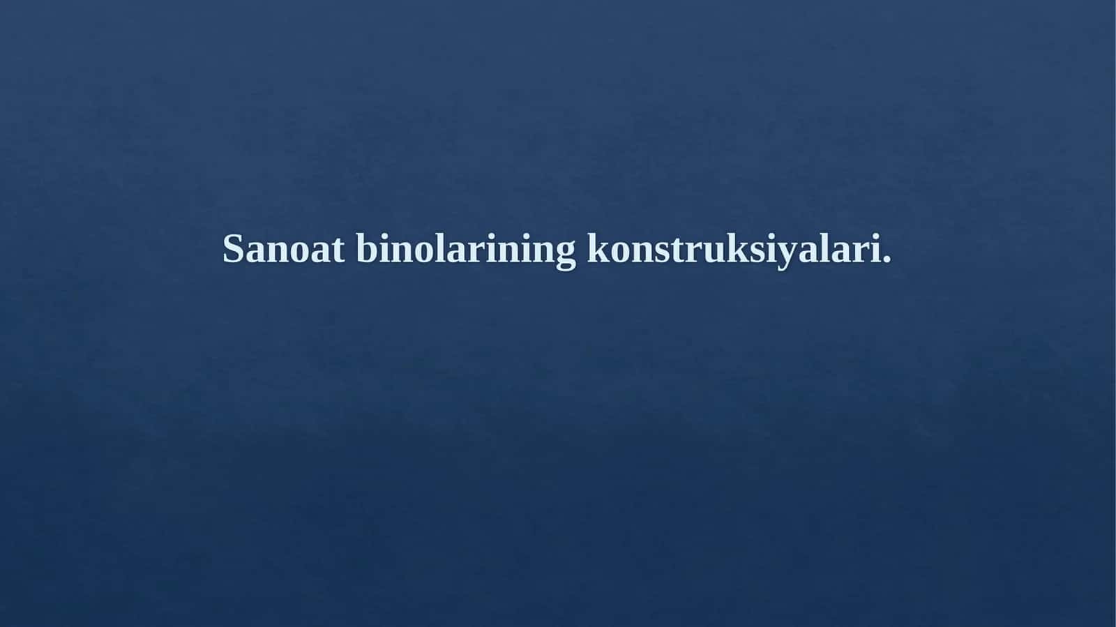 Sanoat binolarining konstruksiyalari. 1