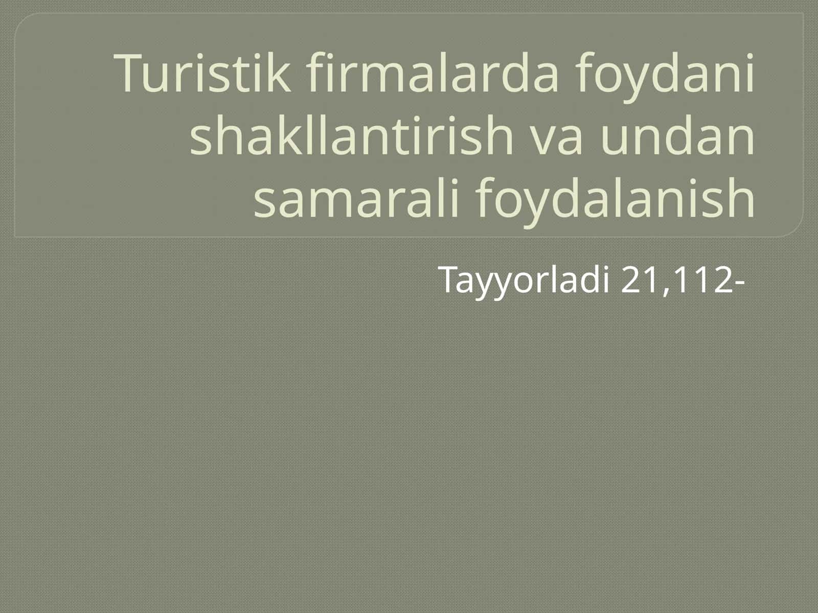Turistik firmalarda foydani shakllantirish va undan samarali foydalanish 1