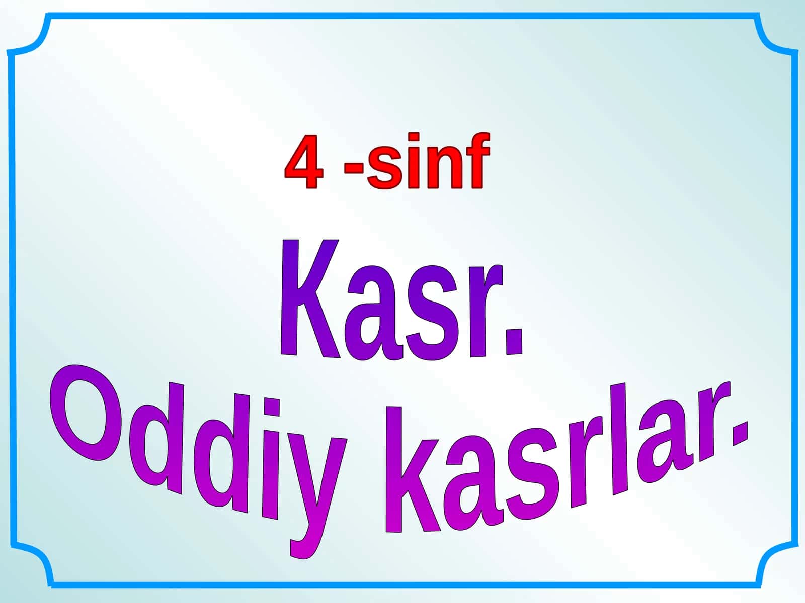 4-sinf Matematika Oddiy kasrlar dars ishlanma 1