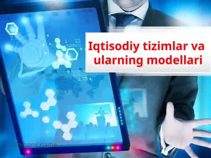 Iqtisodiy tizimlar va ularning modellari