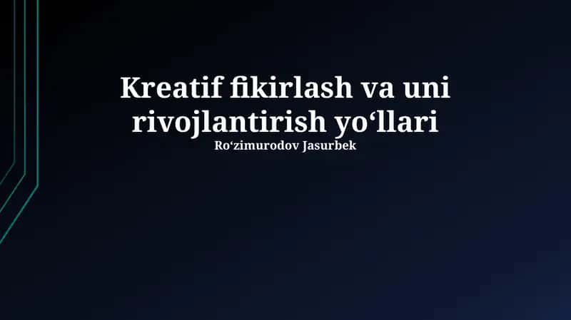 Ijodiy Fikrlash va uni rivojlantirish yoʻllari 1