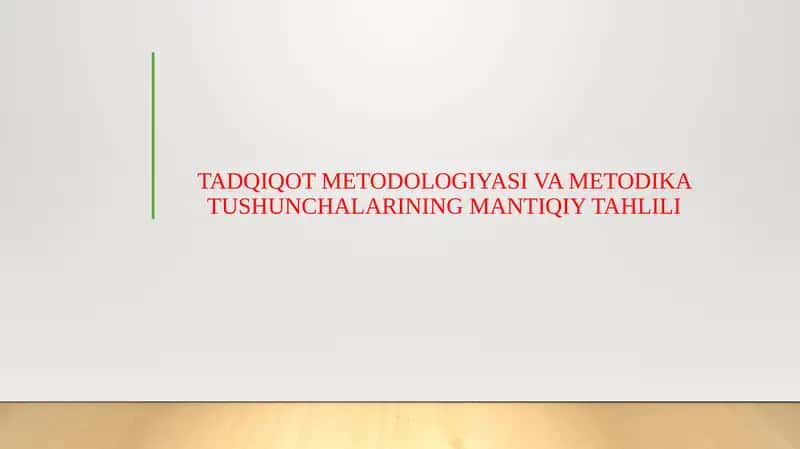 TADQIQOT METODOLOGIYASI VA METODIKA TUSHUNCHALARINING MANTIQIY TAHLILI 1