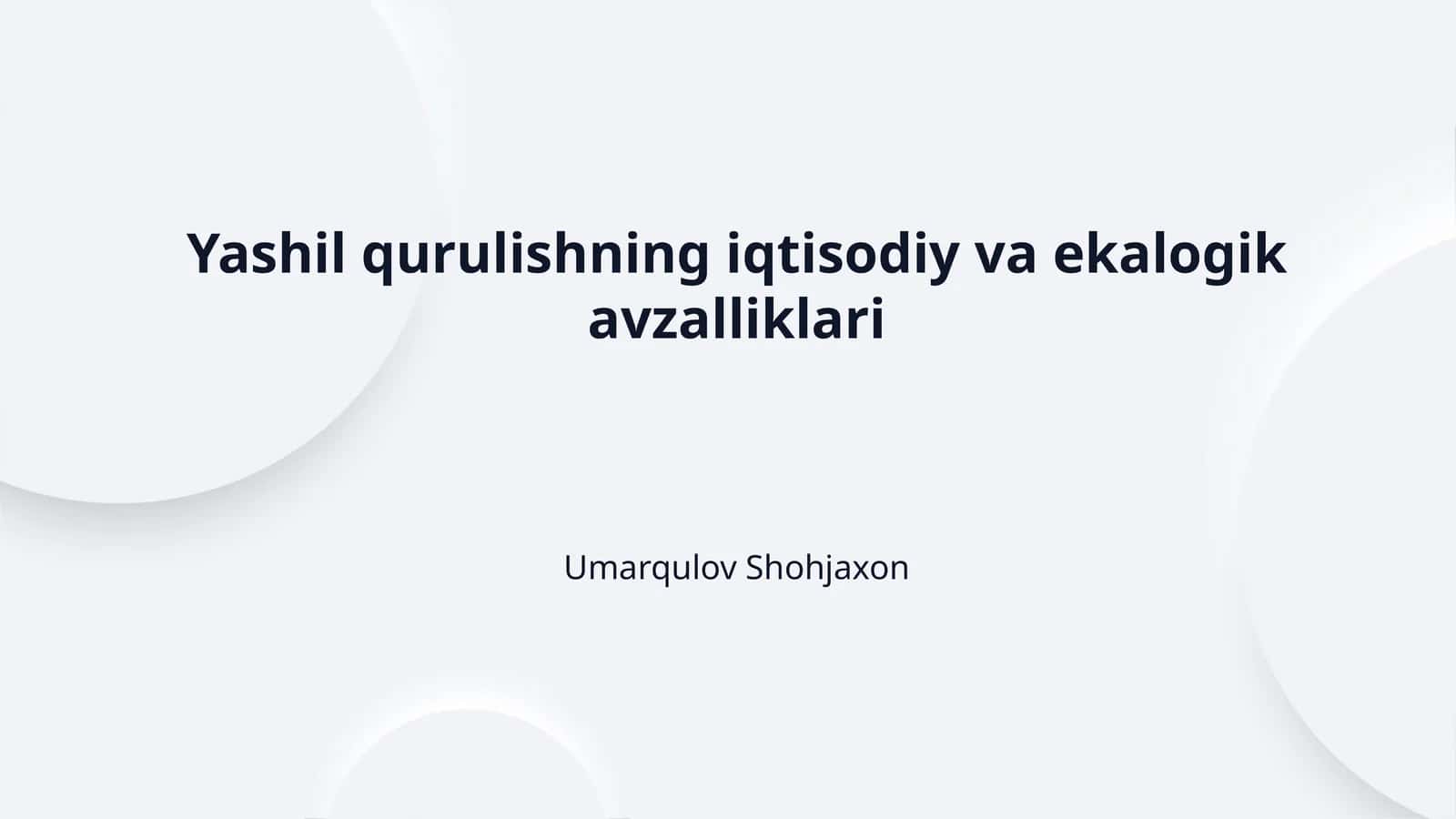 Yashil qurulishning iqtisodiy va ekalogik avzalliklari 1