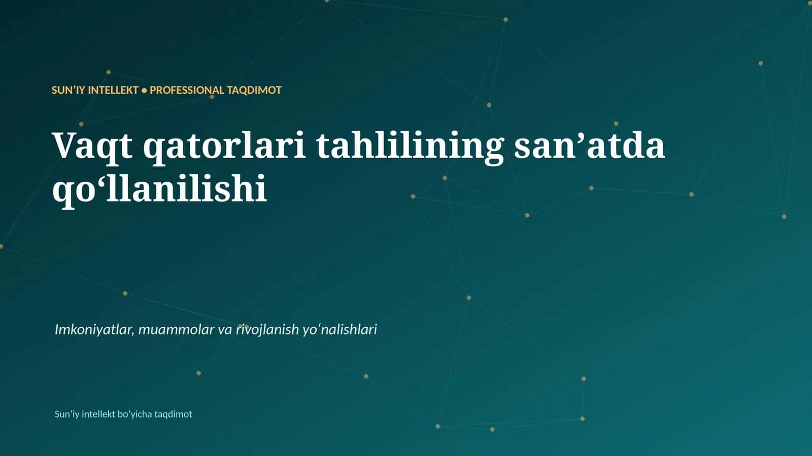 SUNʼIY INTELLEKT • PROFESSIONAL TAQDIMOT 1
