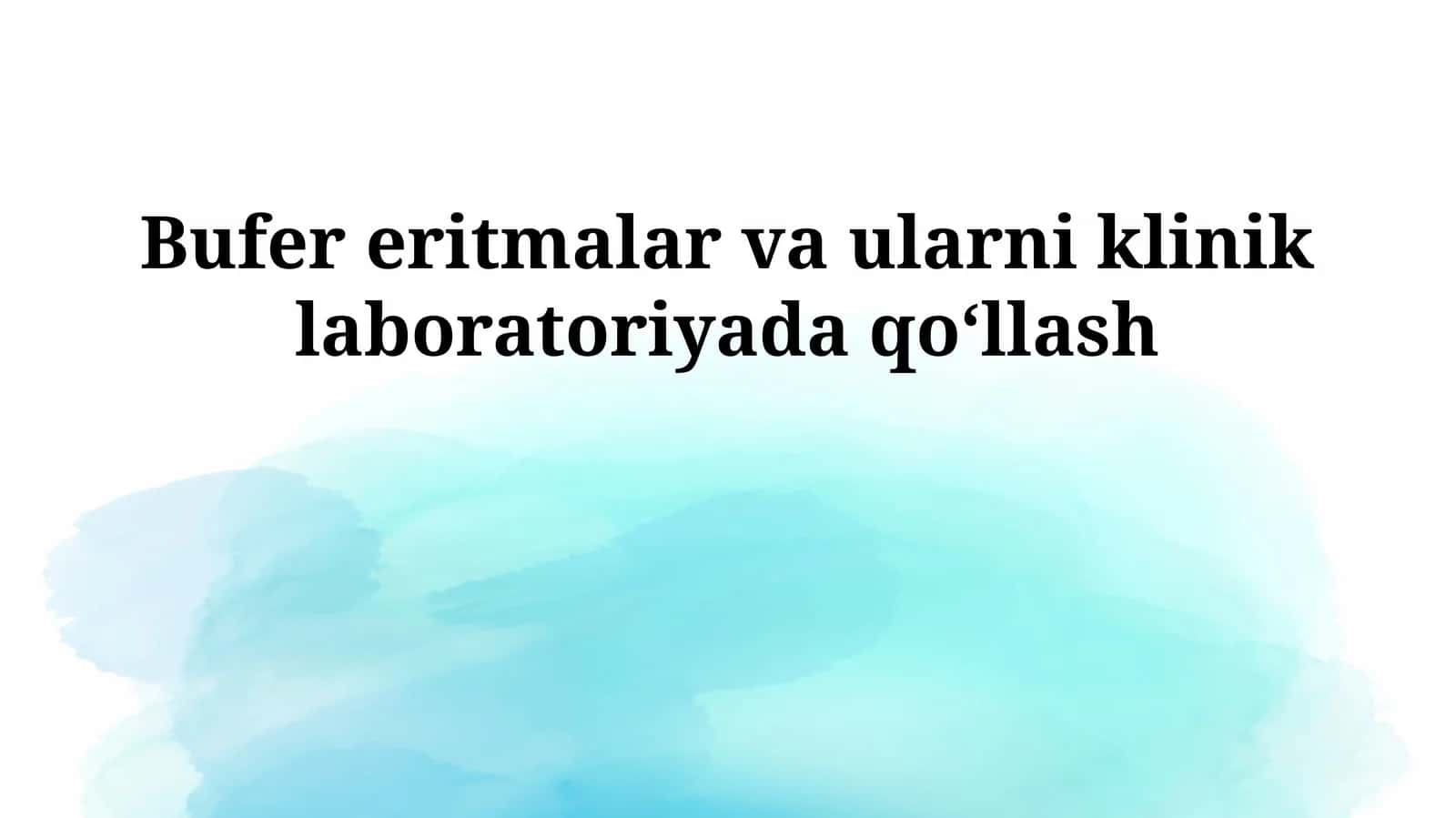 Bufer eritmalar va ularni klinik laboratoriyada qo‘llash 1