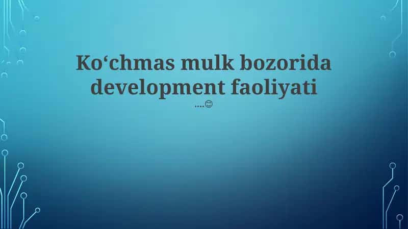 Koʻchmas mulk bozorida development faoliyati 1