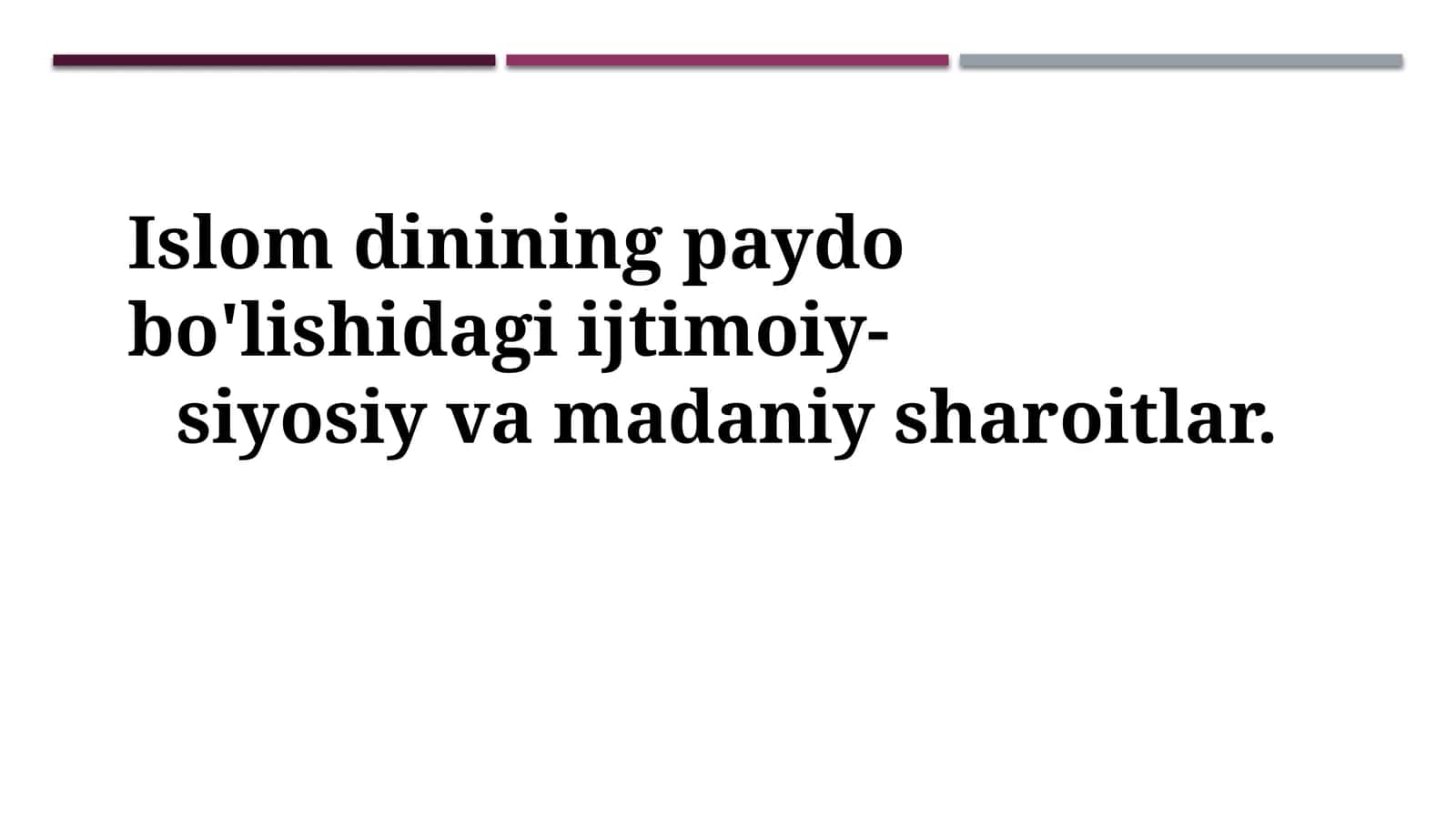 Islom dinining paydo bo'lishidagi ijtimoiy-siyosiy va madaniysharoitlar 1