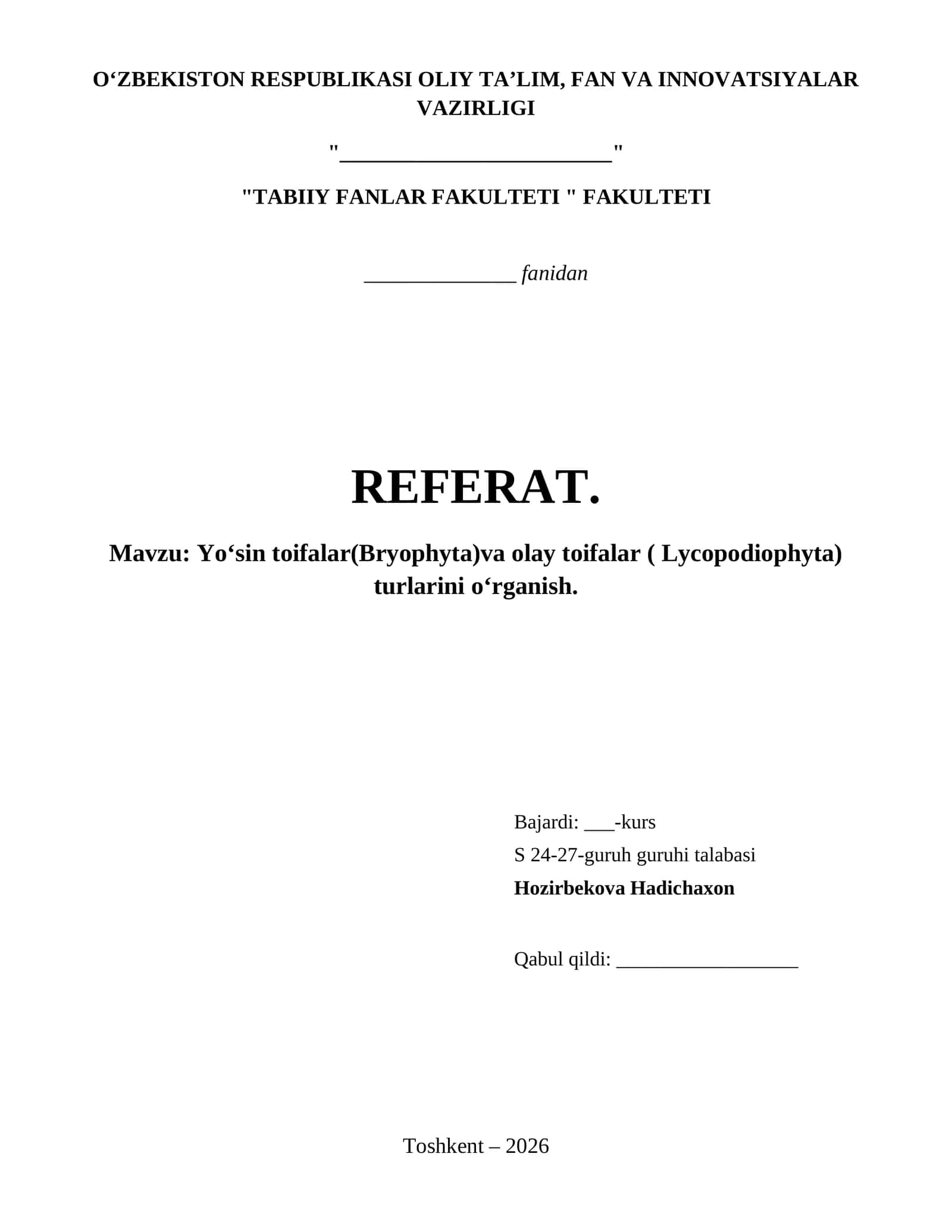 Yoʻsin toifalar(Bryophyta)va olay toifalar ( Lycopodiophyta) turlarini oʻrganish. 1