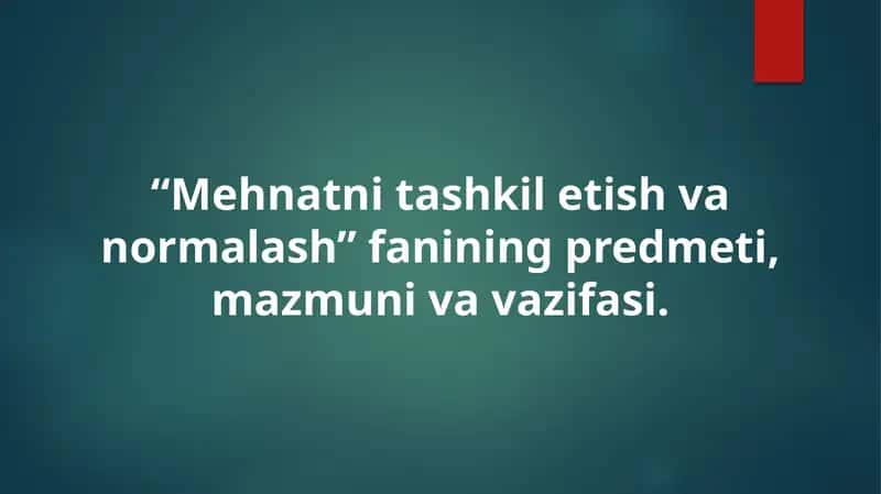 Mehnatni tashkili etish va normalash 1
