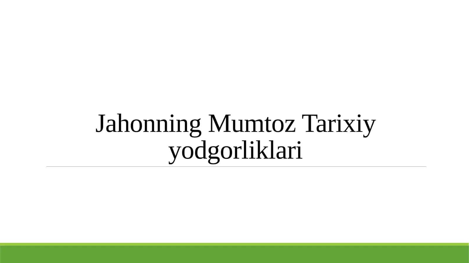 Jahonning Mumtoz Tarixiy yodgorliklari 1