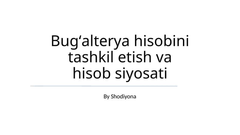 Bugʻalterya hisobini tashkil etish va hisob siyosati 1