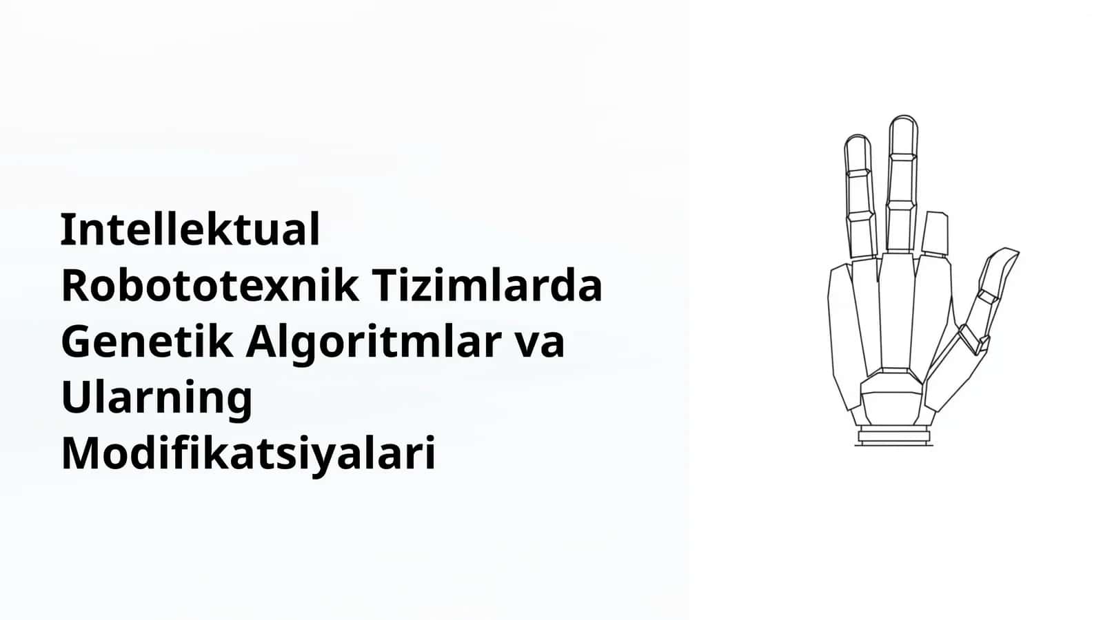 Intellektual Robototexnik Tizimlarda Genetik Algoritmlar va Ularning Modifikatsiyalari 1