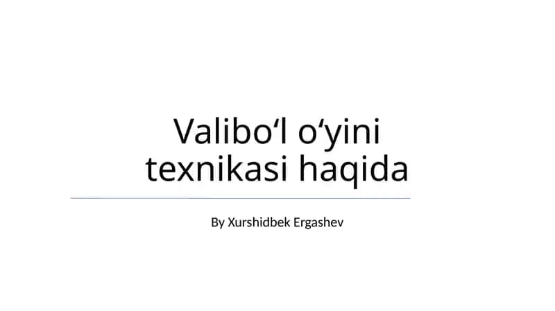 Valiboʻl oʻyini texnikasi haqida 1