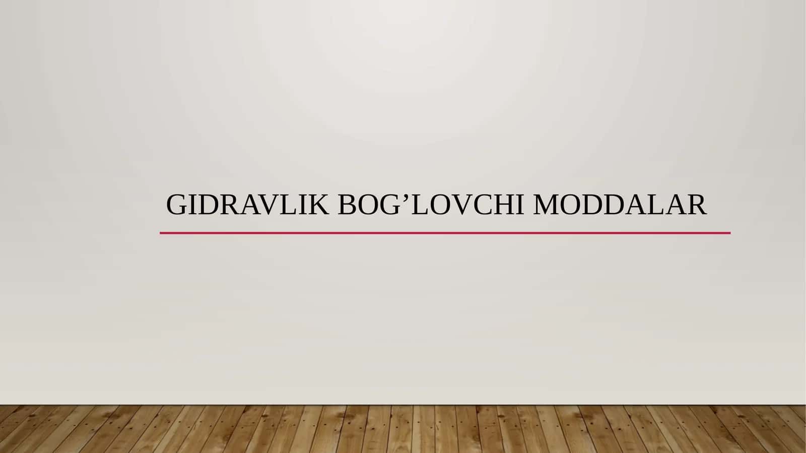 Gidravlik bog’lovchi maddalar 1